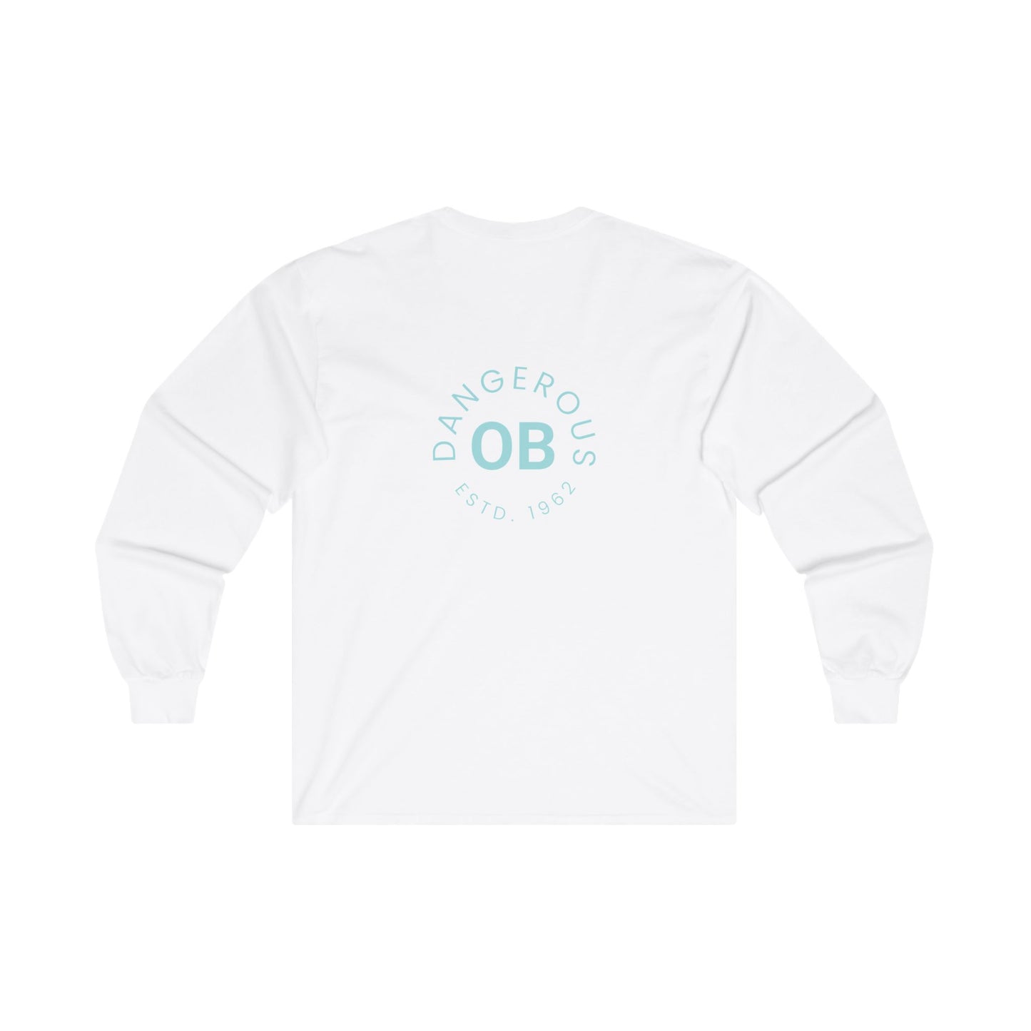 OBDangerouse Designed Unisex Ultra Cotton Long Sleeve Tee