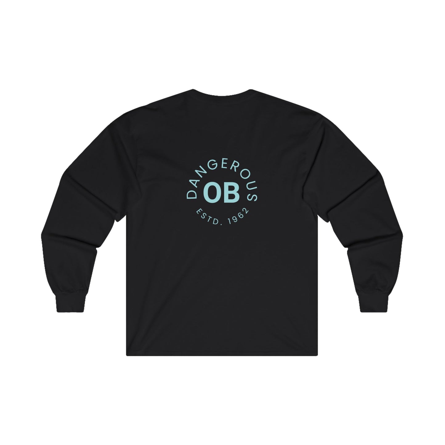 OBDangerouse Designed Unisex Ultra Cotton Long Sleeve Tee