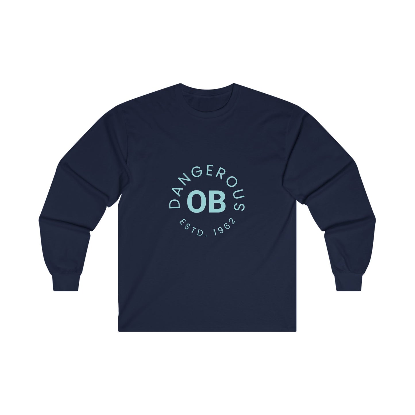 OBDangerouse Designed Unisex Ultra Cotton Long Sleeve Tee
