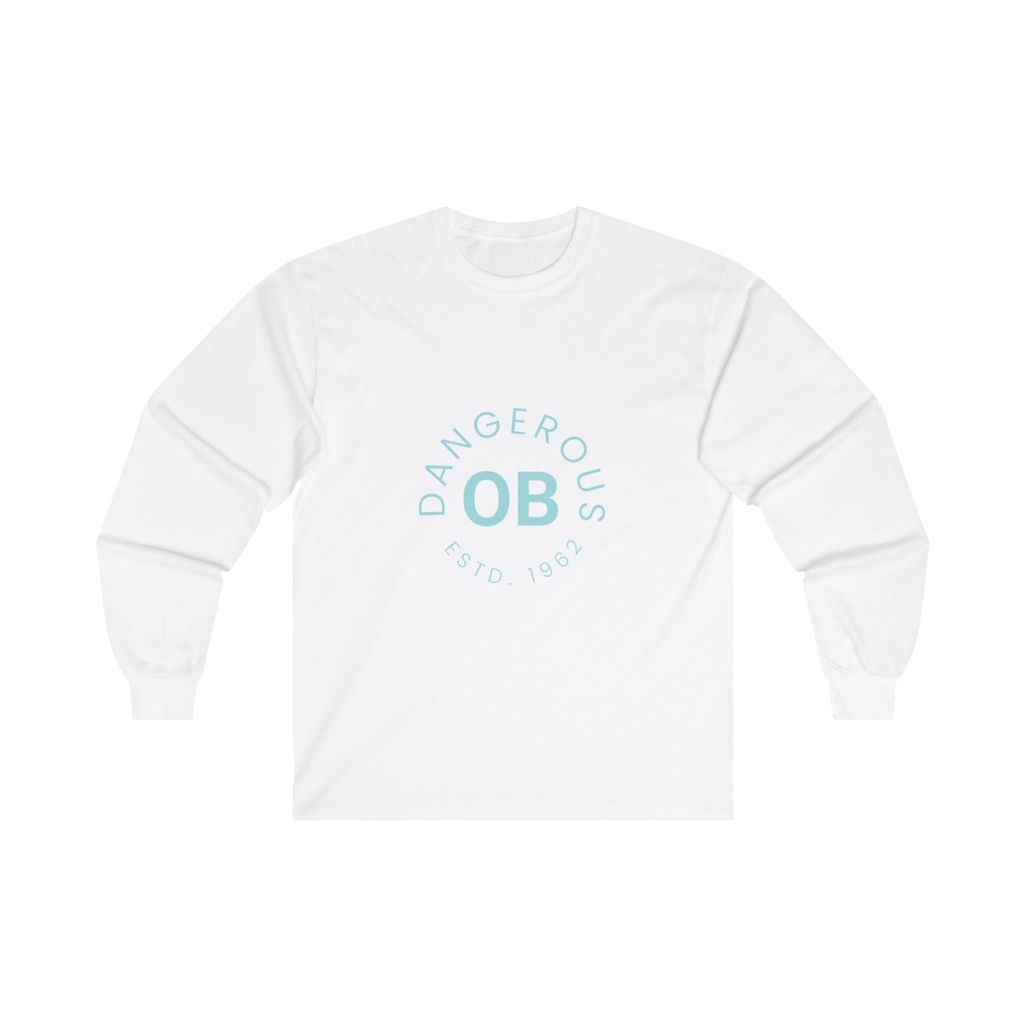 OBDangerouse Designed Unisex Ultra Cotton Long Sleeve Tee