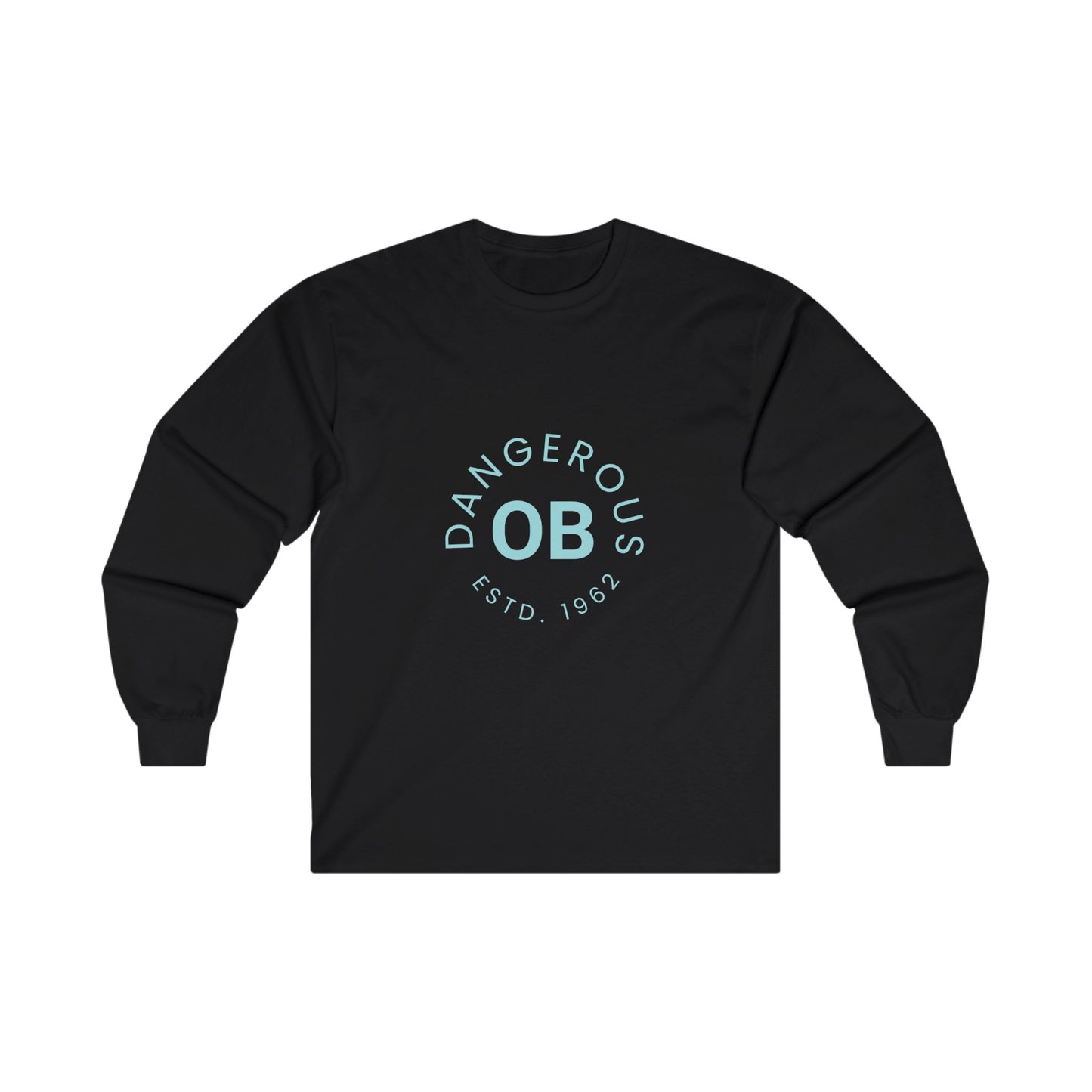 OBDangerouse Designed Unisex Ultra Cotton Long Sleeve Tee