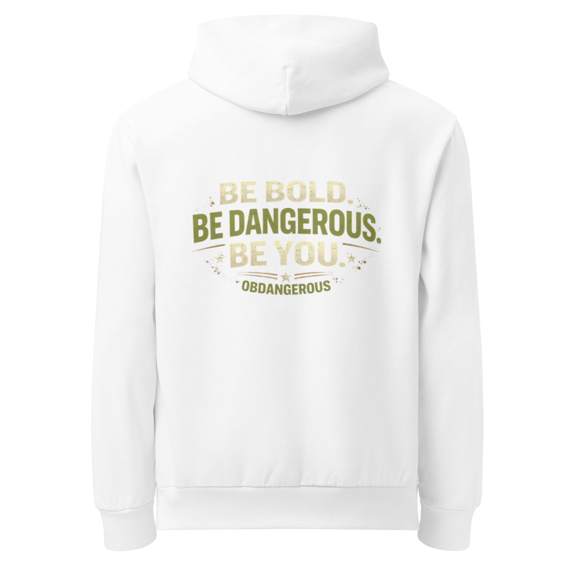 White OB DANGEROUS "Be Bold Be You" urban hoodie featuring bold text on the back, casual streetwear style for gym and everyday wear.