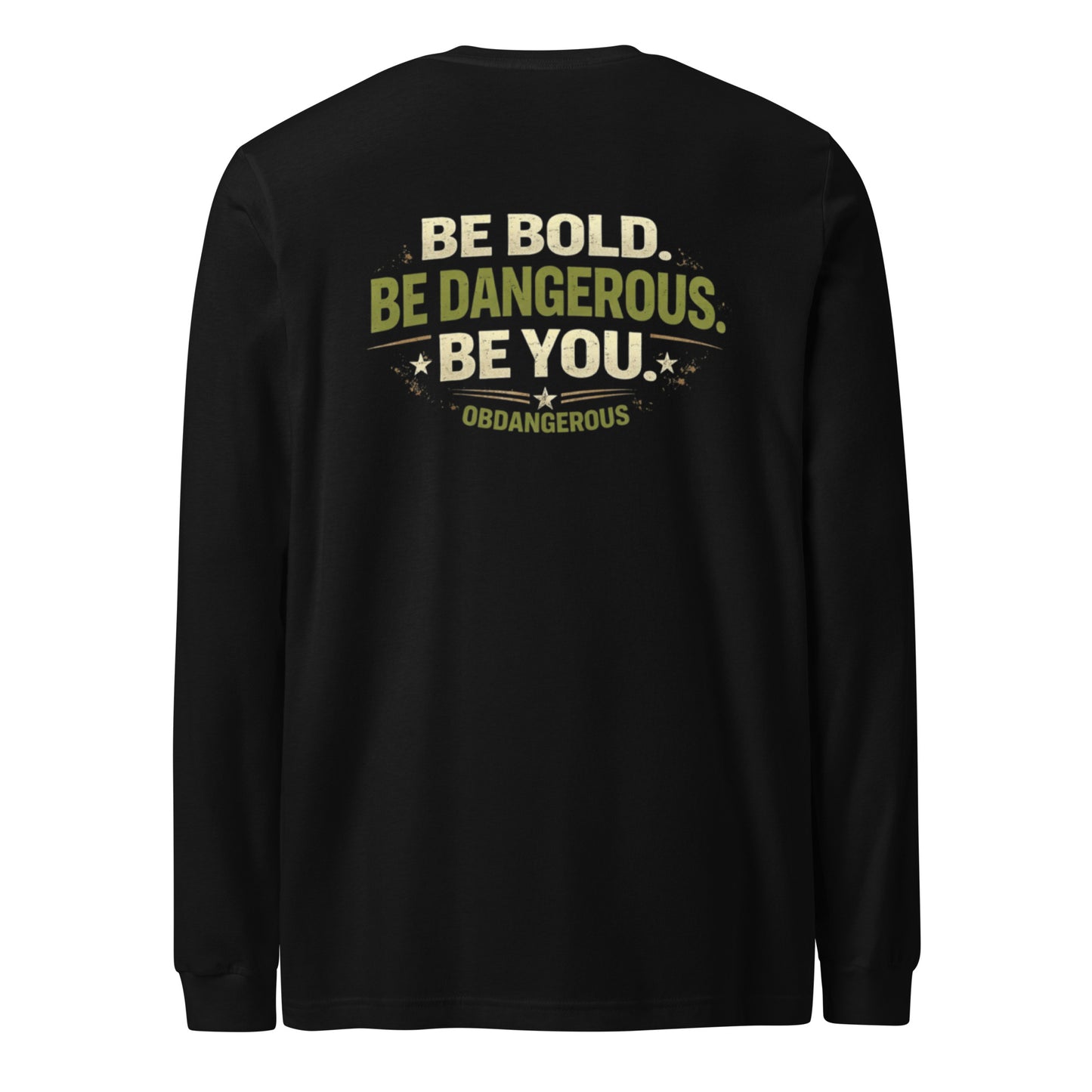 Black unisex long sleeve T-shirt from OB Dangerous with "Be Bold Be Dangerous" text on the back, designed for gym and street wear.
