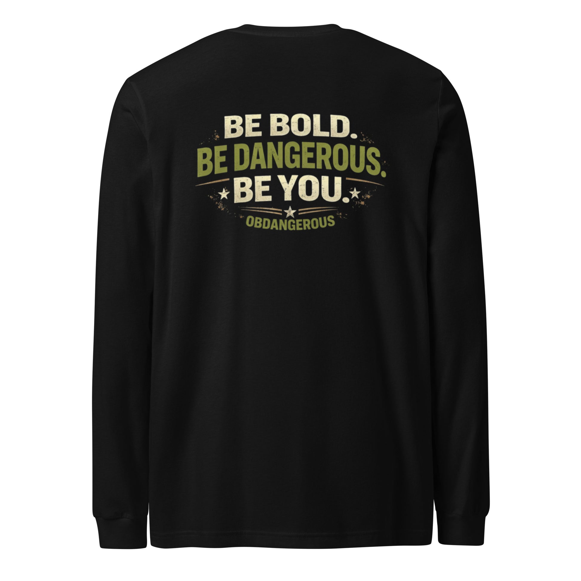 Black unisex long sleeve T-shirt from OB Dangerous with "Be Bold Be Dangerous" text on the back, designed for gym and street wear.
