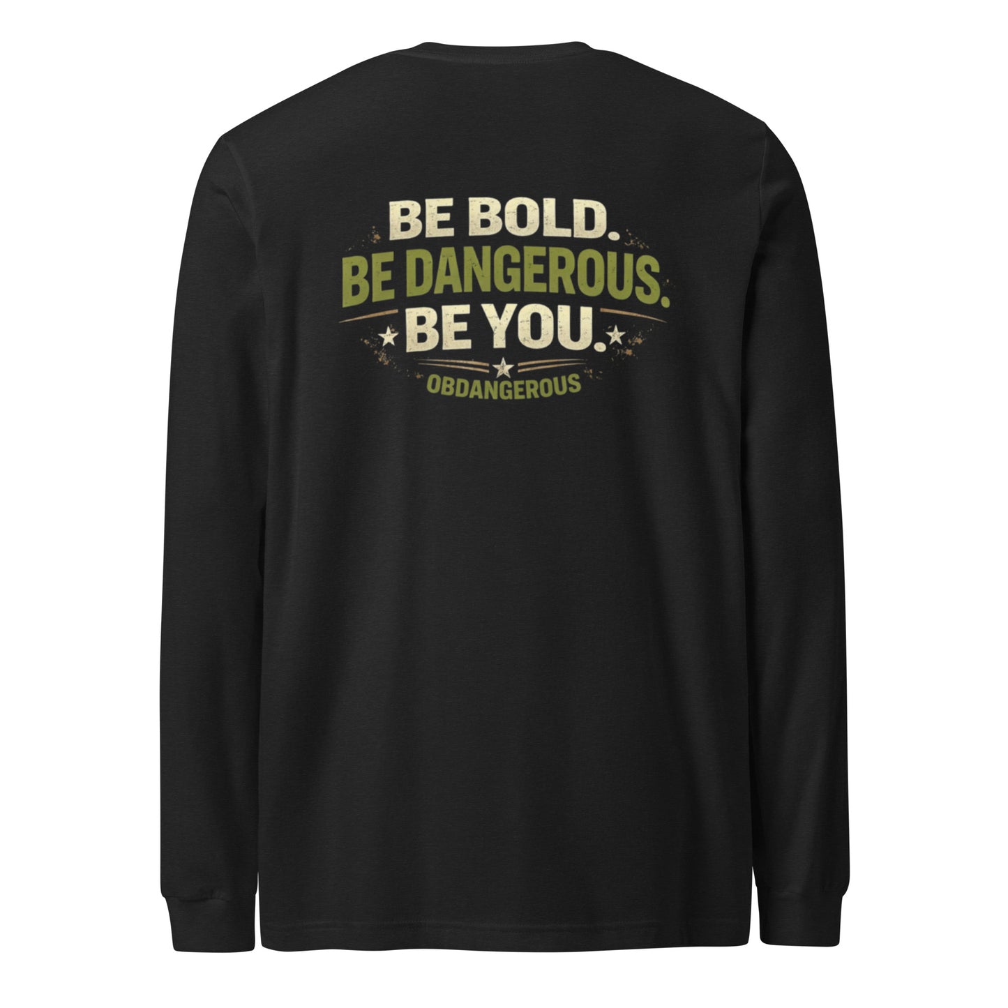 Unisex black Heather long sleeve T-shirt by OB DANGEROUS with "Be Bold Be Dangerous" slogan on the back.