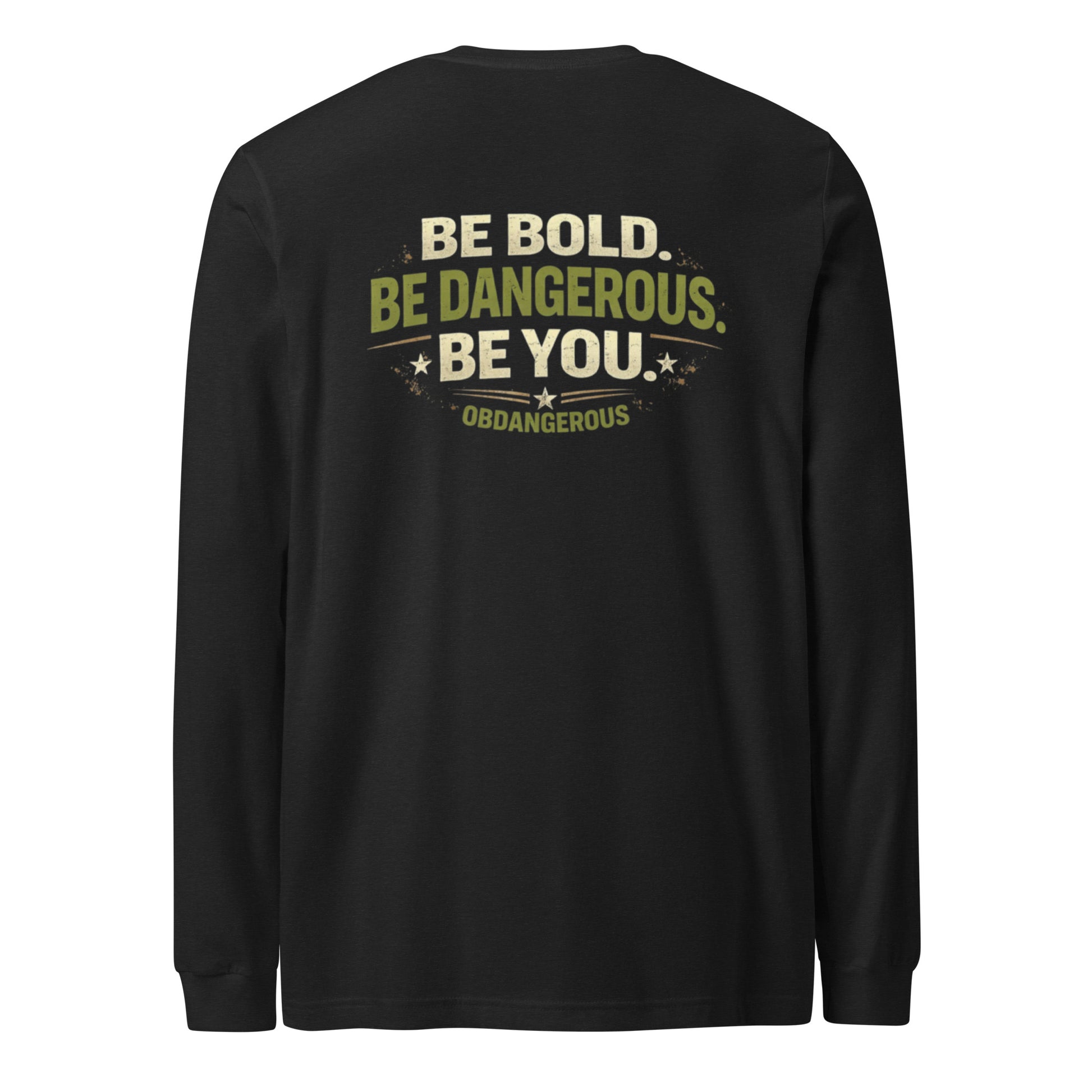 Unisex black Heather long sleeve T-shirt by OB DANGEROUS with "Be Bold Be Dangerous" slogan on the back.