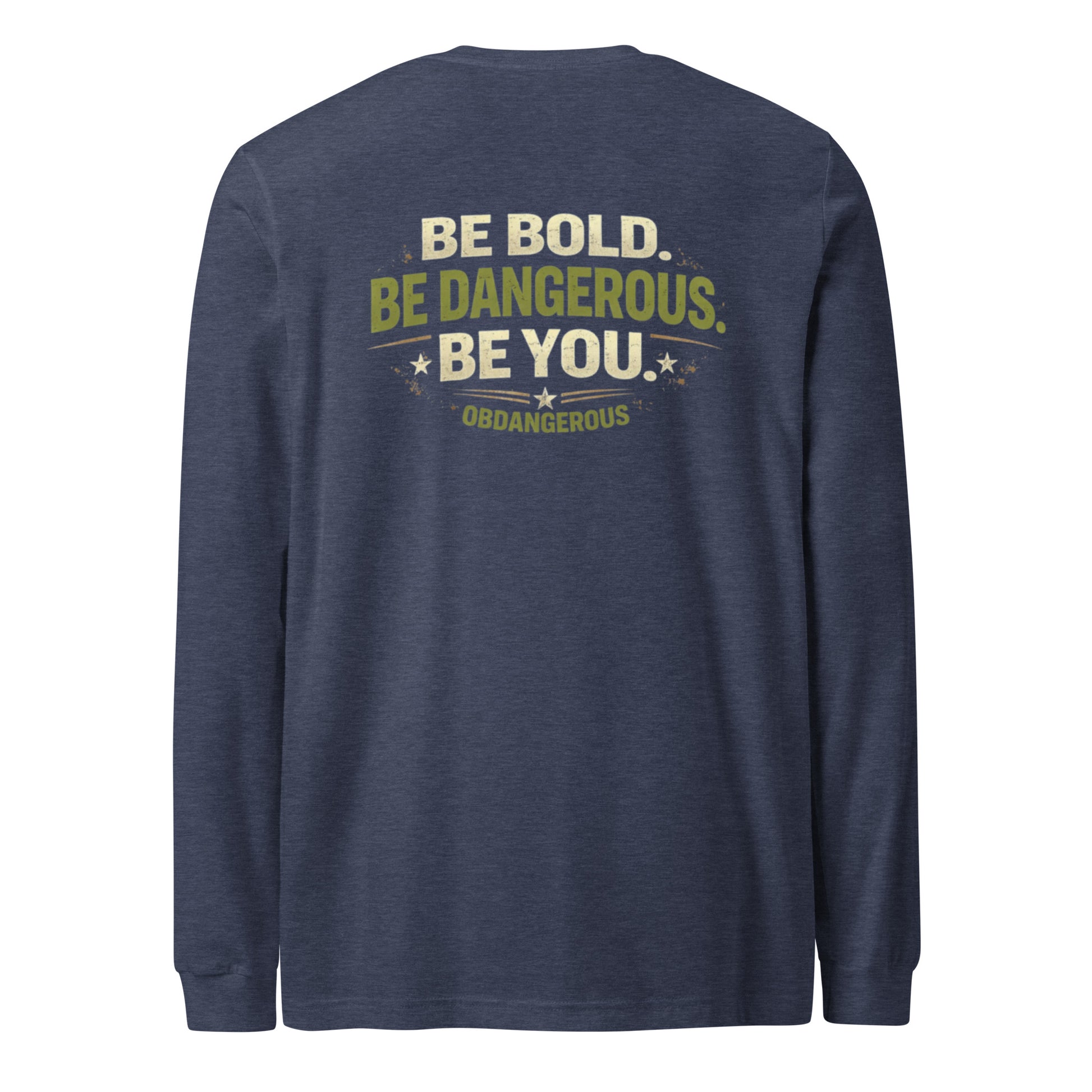Unisex Heather Navy Long Sleeve T-Shirt from Be Bold Be DAngerous by OB DANGEROUS, featuring a casual fit and printed design.