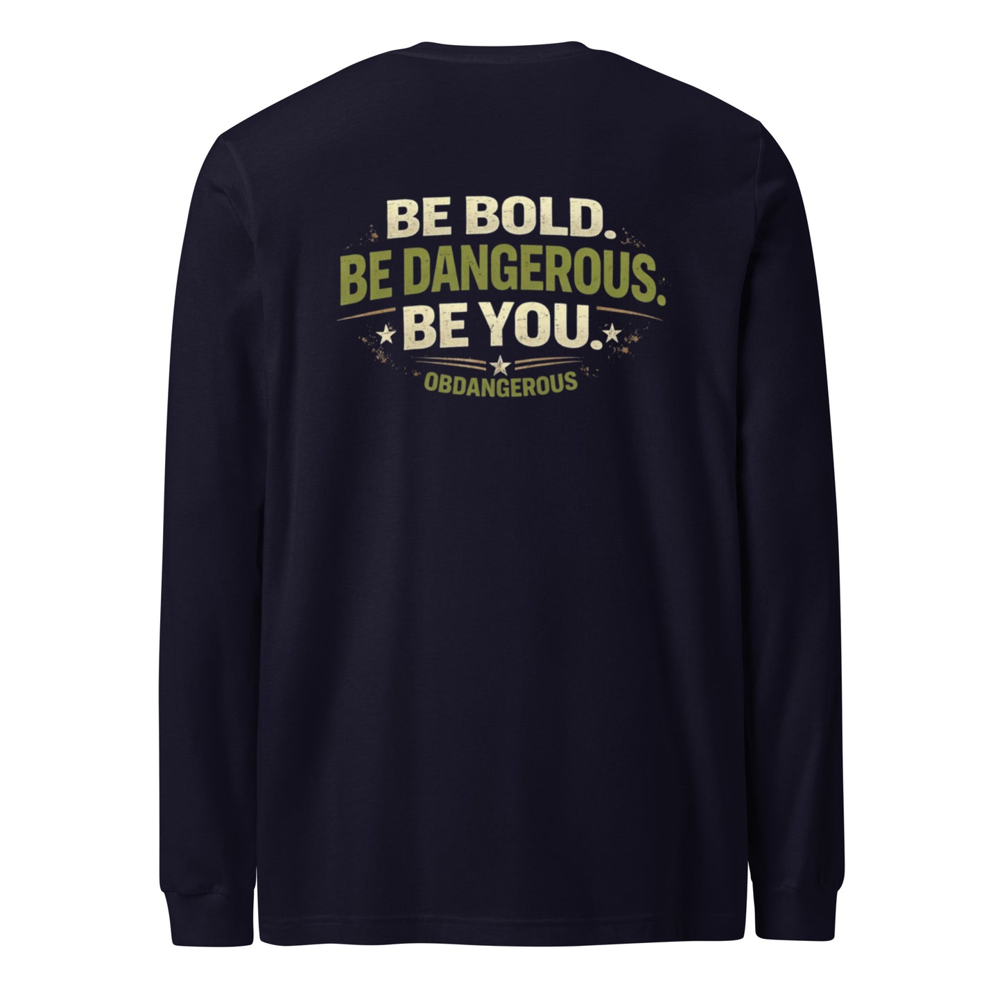 Unisex navy long sleeve T-shirt from OB DANGEROUS with "Be Bold Be Dangerous" graphic, designed for gym and street wear.